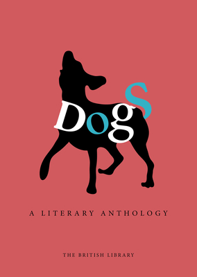 Dogs: A Literary Anthology - Bradley, Catherine (Editor)