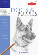 Dogs and Puppies: Discover Your Inner Artist as You Explore the Basic Theories and Techniques of Pencil Drawing