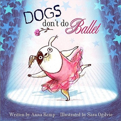 Dogs Don't Do Ballet - Kemp, Anna