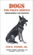 Dogs for Police Service: Programming & Training