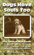 Dogs Have Souls Too: The Spirit of Miss Sarah