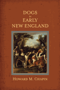 Dogs in Early New England: Colonial Canines