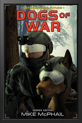 Dogs of War: Reissued - Cooper, Brenda, and Sherman, David, and McPhail, Mike (Editor)