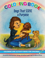 Dogs That Serve a Purpose: Coloring and Activity Book for Children