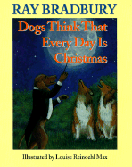 Dogs Think That Every Day is Christmas