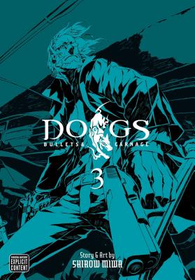 Dogs, Vol. 3: Bullets & Carnage - Miwa, Shirow