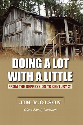 Doing a Lot with a Little: From the Depression to Century 21 - Olson, Jim