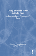 Doing Business in the Middle East: A Research-Based Practitioners' Guide