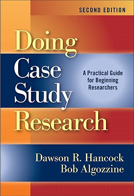 Doing Case Study Research: A Practical Guide for Beginning Researchers - Hancock, Dawson R, and Algozzine, Bob, Dr.