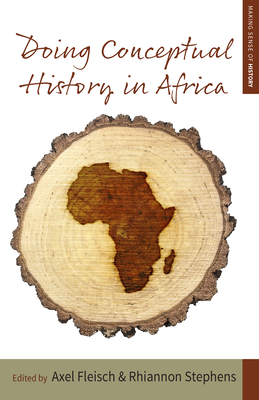 Doing Conceptual History in Africa - Fleisch, Axel (Editor), and Stephens, Rhiannon, Professor (Editor)