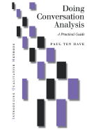 Doing Conversation Analysis: A Practical Guide - Ten Have, Paul