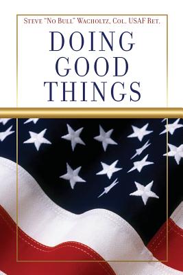 Doing Good Things - Wacholtz, Steve No Bull