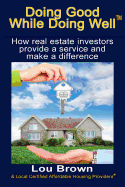 Doing Good While Doing Well: How Real Estate Investors Provide a Service and Make a Difference