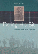 Doing His Bit: A Shetland Soldier in the Great War