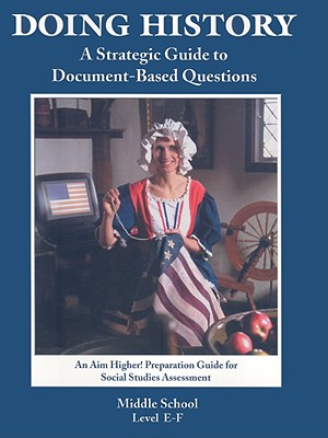 Doing History, Level E-F: A Strategic Guide to Document-Based Questions - Tidd, Louise Vitellaro (Editor), and Tidd, Charles C (Editor)