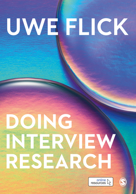Doing Interview Research: The Essential How To Guide - Flick, Uwe