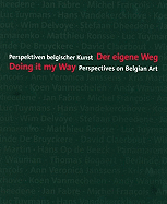 Doing It My Way: Perspectives on Belgian Art