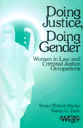 Doing Justice, Doing Gender: Women in Law and Criminal Justice Occupations