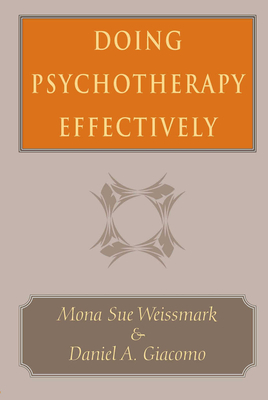 Doing Psychotherapy Effectively - Weissmark, Mona Sue, and Giacomo, Daniel A