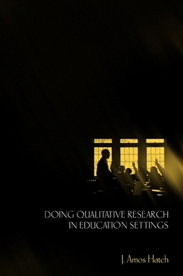 Doing Qualitative Research in Educ - Hatch, J Amos, PH.D.