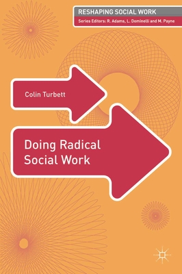 Doing Radical Social Work - Turbett, Colin