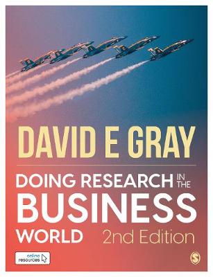 Doing Research in the Business World: Paperback with Interactive eBook - Gray, David E