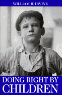 Doing Right by Children: Reflections on the Nature of Childhood and the Obligations of Parenthood