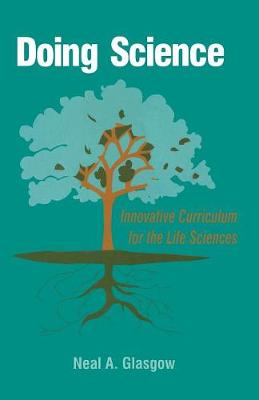 Doing Science: Innovative Curriculum for the Life Sciences - Glasgow, Neal A