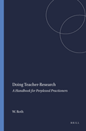 Doing Teacher-Research: A Handbook for Perplexed Practioners