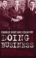 Doing the Business - Kray, Charlie, and Fry, Colin