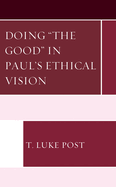 Doing "The Good" in Paul's Ethical Vision