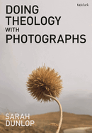 Doing Theology with Photographs