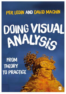 Doing Visual Analysis: From Theory to Practice - Machin, David, and Ledin, Per