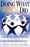 Doing What Jesus Did: Ministering the Power of the Holy Spirit