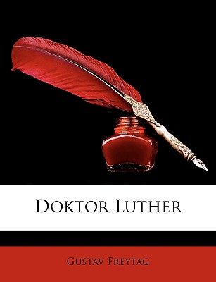 Doktor Luther - Freytag, Gustav