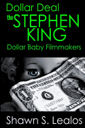 Dollar Deal: The Story of the Stephen King Dollar Baby Filmmakers