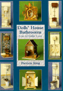 Dolls' House Bathrooms: Lots of Little Loos - King, Patricia, and Unwin, Jackie (Foreword by)