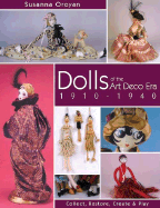 Dolls of the Art Deco Era, 1910-1940 - Oroyan, Susanna