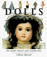 Dolls: The Complete Collector's Guide, Including Prices - Bristol, Olivia