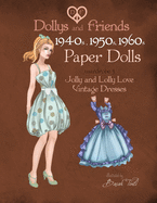 Dollys and Friends 1940s, 1950s, 1960s Paper Dolls: Wardrobe 3 Jolly and Lolly Love vintage dresses