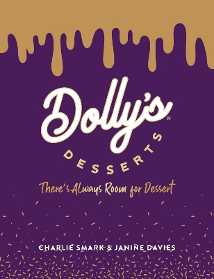 Dolly's Desserts: There's always room for dessert! - Smark, Charlie, and Davies, Janine