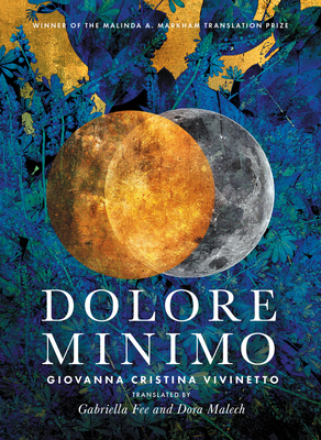 Dolore Minimo - Vivinetto, Giovanna Cristina, and Malech, Dora (Translated by), and Fee, Gabriella (Translated by)