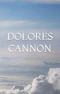 Dolores Cannon: Speaks Beyond The Other Side