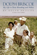 Dolph Briscoe: My Life in Texas Ranching and Politics