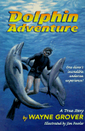 Dolphin Adventure: A True Story