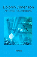 Dolphin Dimension: Adventures with Wild Dolphins