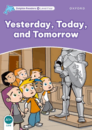 Dolphin Readers Level 4: Yesterday, Today, and Tomorrow