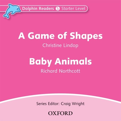 Dolphin Readers: Starter Level: A Game of Shapes & Baby Animals Audio CD - Lindop, Christine, and Northcott, Richard