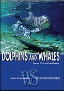 Dolphins and Whales: Biological Guide to the Life of the Cetaceans