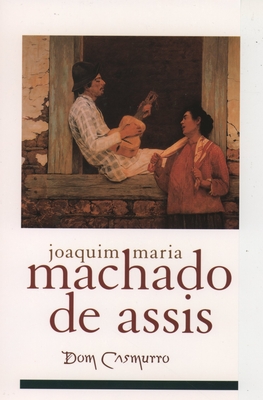 DOM Casmurro - Machado De Assis, Joaquim Maria, and Gledson, John A, and Hansen, Joo Adolfo